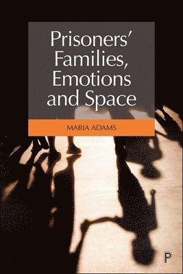 Prisoners' Families, Emotions and Space 1