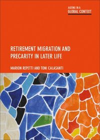 bokomslag Retirement Migration and Precarity in Later Life