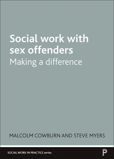 Malcolm Cowburn, Steve Myers - Social Work with Sex Offenders, Häftad