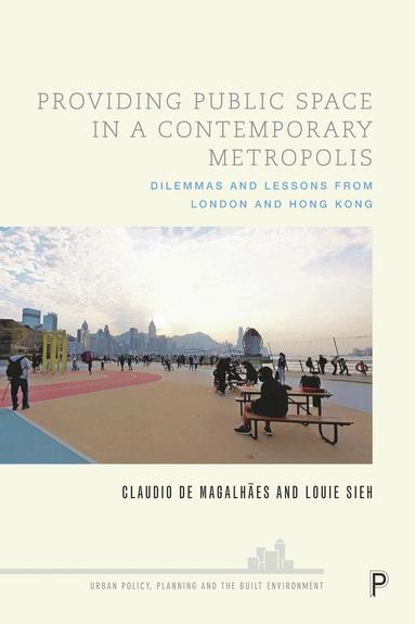 Claudio De Magalhães, Louie Sieh - Providing Public Space in a Contemporary Metropolis, Inbunden
