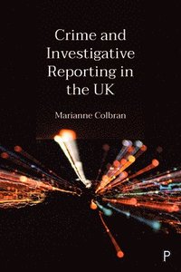 bokomslag Crime and Investigative Reporting in the UK