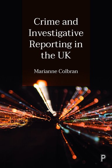 Marianne Colbran - Crime and Investigative Reporting in the UK, Häftad