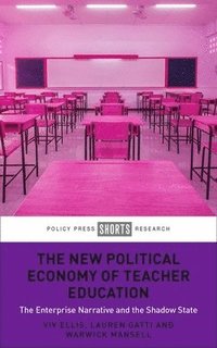 bokomslag The New Political Economy of Teacher Education