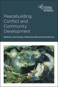 bokomslag Peacebuilding, Conflict and Community Development