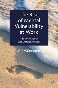 bokomslag The Rise of Mental Vulnerability at Work