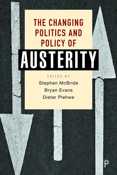 Stephen Mcbride, Stephen McBride, Bryan Evans, Dieter Plehwe - Changing Politics and Policy of Austerity, Inbunden