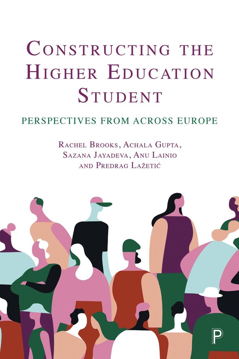 Rachel Brooks, Achala Gupta, Sazana Jayadeva, Anu Lainio, Predrag Lažetić, Rachel (University of Surrey) Brooks, Achala (Southampton Education School) Gupta, Sazana (University of Cambridge) Jayadeva, Anu (University of Surrey) Lainio, Predrag (University of Bath) Lazetic, Predrag Lazetic - Constructing the Higher Education Student, Häftad