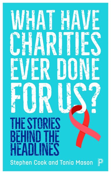 Stephen Cook, Tania Mason - What Have Charities Ever Done for Us?, Häftad