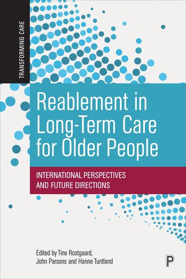 Tine Rostgaard, John Parsons, Hanne Tuntland - Reablement in Long-Term Care for Older People, Häftad