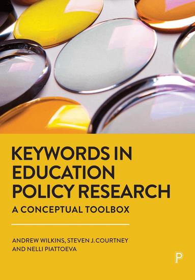 Andrew Wilkins, Steven J. Courtney, Nelli Piattoeva - Keywords in Education Policy Research, Inbunden