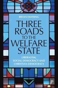 bokomslag Three Roads to the Welfare State