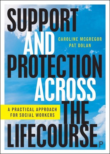 Caroline McGregor, Pat Dolan - Support and Protection Across the Lifecourse, Häftad