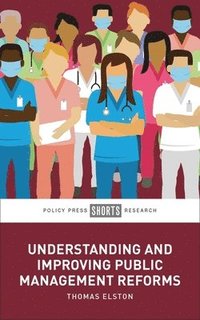 bokomslag Understanding and Improving Public Management Reforms