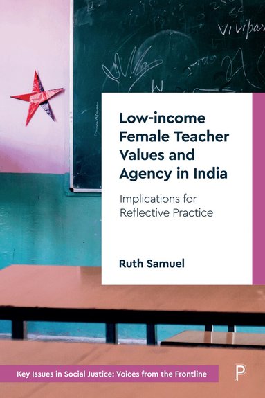 Ruth Samuel - Low-income Female Teacher Values and Agency in India, Häftad