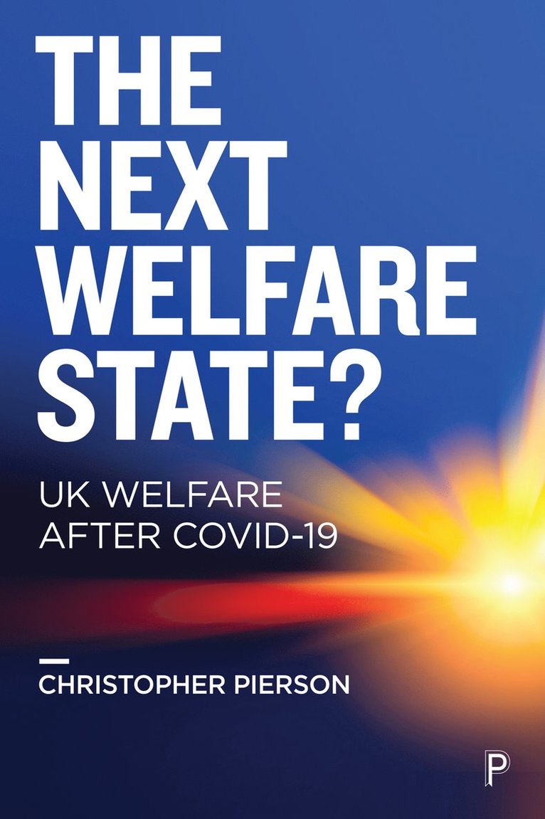 Christopher Pierson, University of Nottingham) Pierson, Christopher (Department of Politics - Next Welfare State?, Häftad