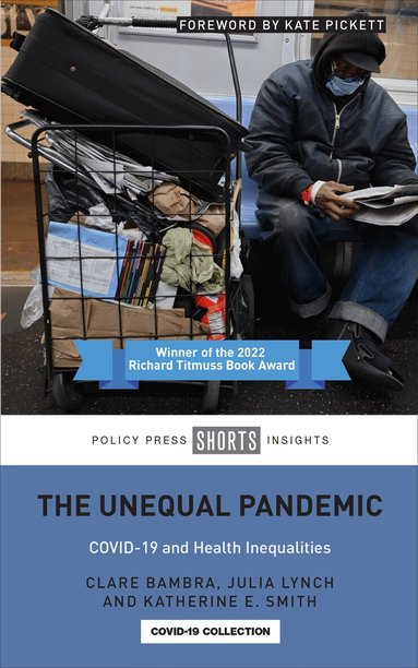Clare Bambra, Julia Lynch, Katherine E. Smith - Unequal Pandemic, Häftad