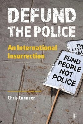 Chris Cunneen - Defund the Police, Inbunden