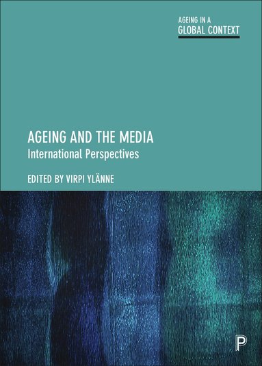 Virpi Ylänne - Ageing and the Media, Inbunden