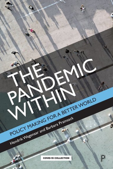 Hendrik Wagenaar, Barbara Prainsack - Pandemic Within, Häftad