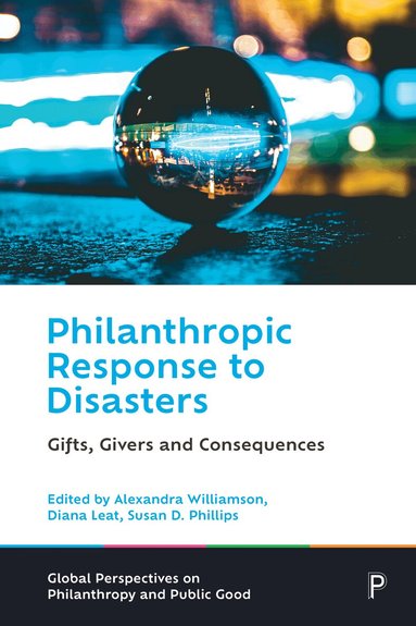 Alexandra Williamson, Diana Leat, Susan D. Phillips - Philanthropic Response to Disasters, Inbunden