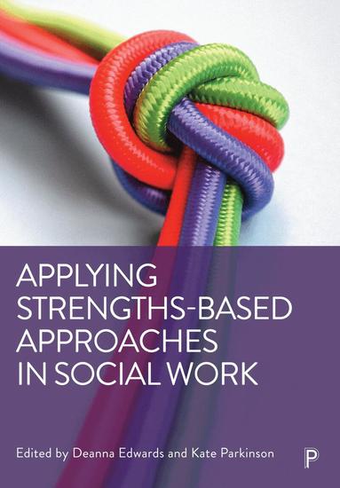 Deanna Edwards, Kate Parkinson - Applying Strengths-Based Approaches in Social Work, Häftad
