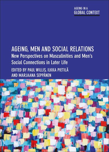 Paul Willis, Ilkka Pietilä, Marjaana Seppänen - Ageing, Men and Social Relations, Häftad