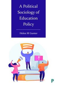 bokomslag A Political Sociology of Education Policy