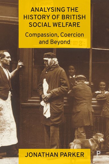 Jonathan Parker - Analysing the History of British Social Welfare, Inbunden