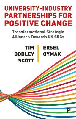 Tim Bodley-Scott, Ersel Oymak - University–Industry Partnerships for Positive Change, Inbunden