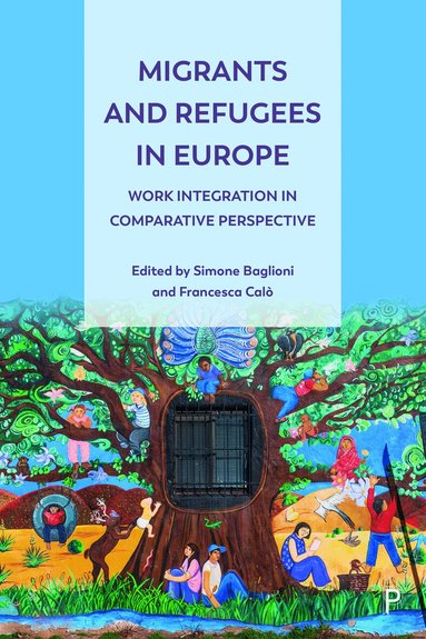 Simone Baglioni, Francesca Calò - Migrants and Refugees in Europe, Häftad
