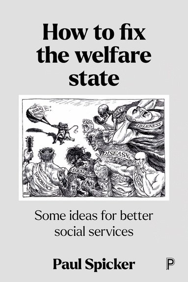 Paul Spicker - How to Fix the Welfare State, Häftad