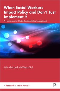 bokomslag When Social Workers Impact Policy and Don't Just Implement It