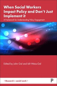 bokomslag When Social Workers Impact Policy and Don't Just Implement It