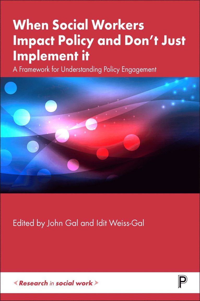 John Gal, Idit Weiss-Gal, Israel.) Gal, John (Paul Baerwald School of Social Work and Social Welfare, Hebrew University of Jerusalem, Tel Aviv University. Israel.) Weiss-Gal, Idit (Bob Shapell School of Social Work - When Social Workers Impact Policy and Don’t Just Implement It, Häftad