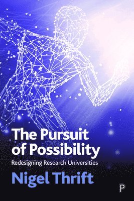 Nigel Thrift, Nigel (University of Oxford) Thrift - Pursuit of Possibility, Häftad