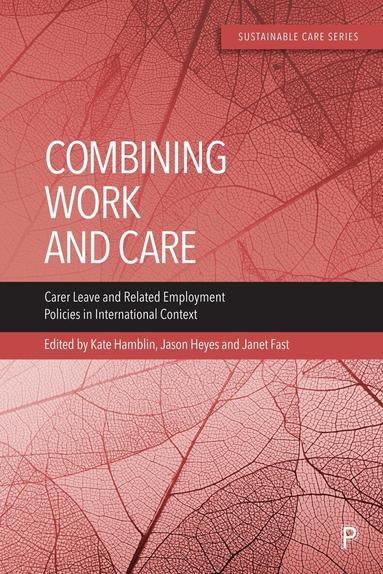 Kate Hamblin, Jason Heyes, Janet Fast - Combining Work and Care, Häftad
