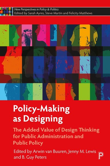 Arwin van Buuren, Jenny M. Lewis, B. Guy Peters - Policy-Making as Designing, Inbunden