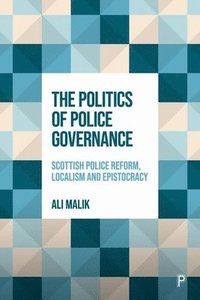 bokomslag The Politics of Police Governance