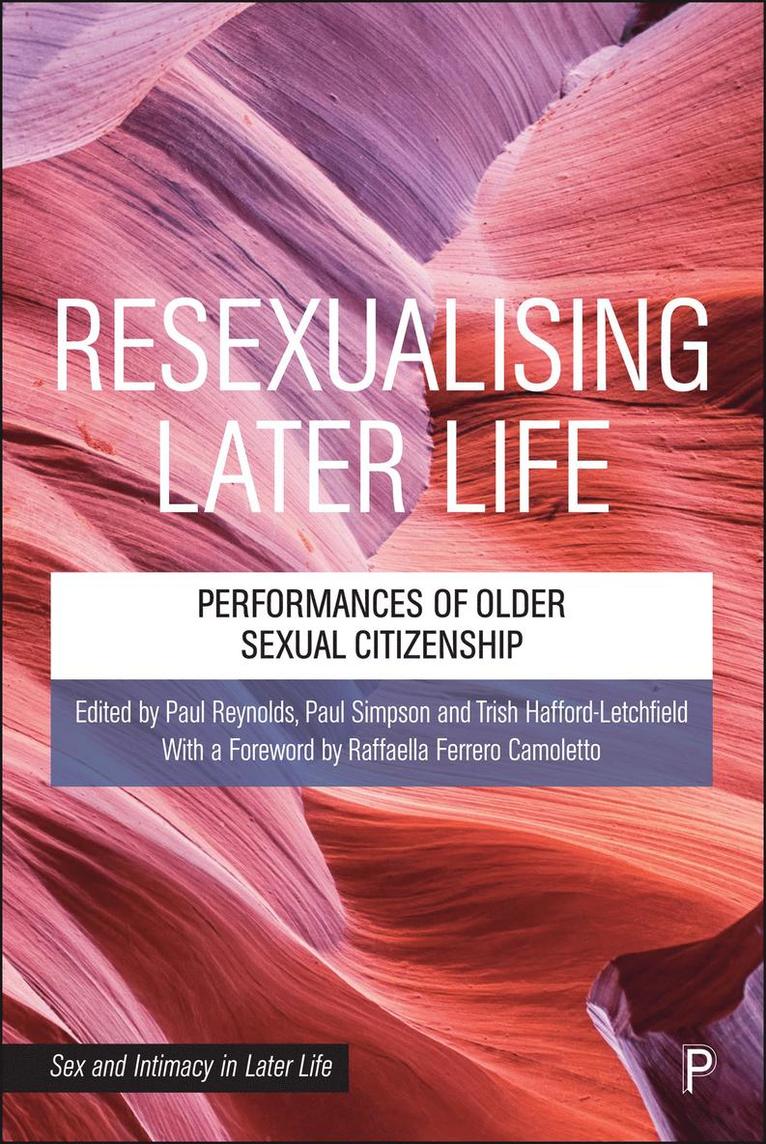 Paul Reynolds, Paul Simpson, Trish Hafford-Letchfield - Resexualising Later Life, Inbunden