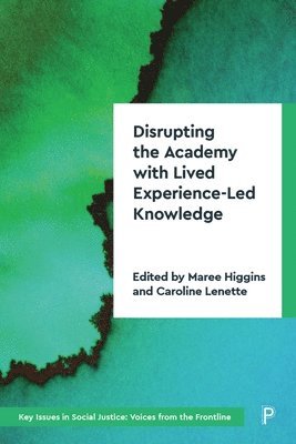 bokomslag Disrupting the Academy with Lived Experience-Led Knowledge
