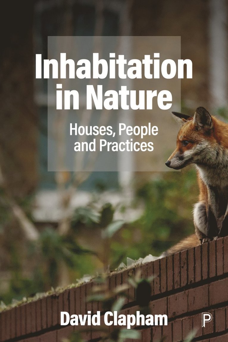 David Clapham, David (Glasgow University) Clapham - Inhabitation in Nature, Inbunden