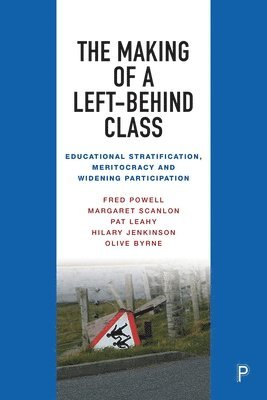 Fred Powell, Margaret Scanlon, Pat Leahy, Hilary Jenkinson, Olive Byrne - Making of a Left-Behind Class, Häftad