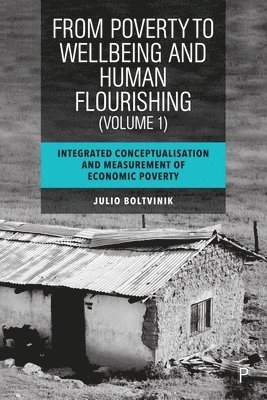 bokomslag From Poverty to Well-Being and Human Flourishing (Volume 1)