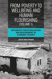 bokomslag From Poverty to Well-Being and Human Flourishing (Volume 1)