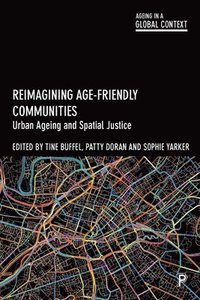 bokomslag Reimagining Age-Friendly Communities