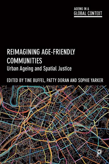 Tine Buffel, Patty Doran, Sophie Yarker - Reimagining Age-Friendly Communities, Häftad