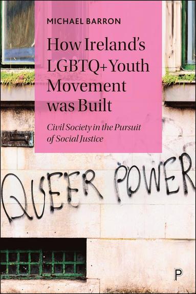 bokomslag How Irelands LGBTQ+ Youth Movement was Built