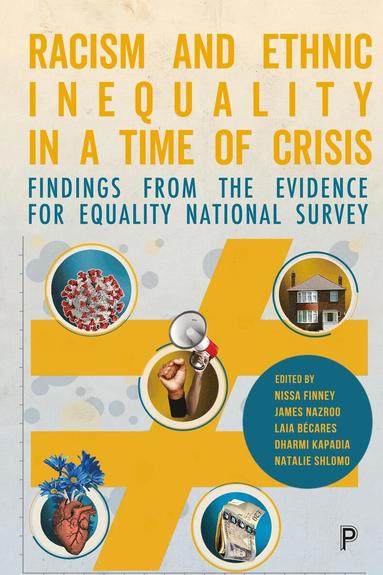 Nissa Finney, James Nazroo, Laia Bécares, Dharmi Kapadia, Natalie Shlomo - Racism and Ethnic Inequality in a Time of Crisis, Häftad
