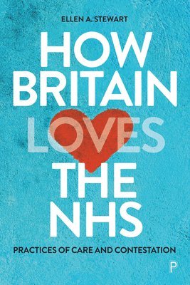 bokomslag How Britain Loves the NHS