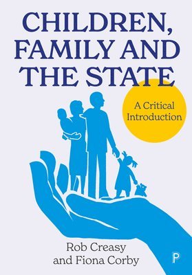 Rob Creasy, Fiona Corby - Children, Family and the State, Inbunden